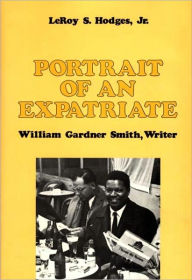 Title: Portrait of an Expatriate: William Gardner Smith, Writer, Author: LeRoy S. Hodges