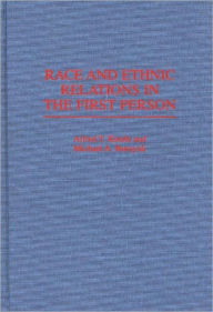 Title: Race and Ethnic Relations in the First Person, Author: Michael A. Burayidi