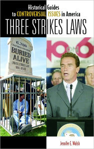 Title: Three Strikes Laws, Author: Jennifer E. Walsh