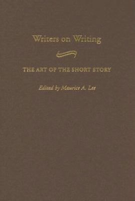 Writers on Writing: The Art of the Short Story (Contributions to the Study of World Literature Series)