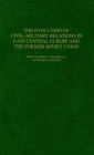 Evolution of Civil-Military Relations in East-Central Europe and the Former Soviet Union