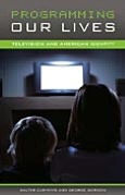 Title: Programming Our Lives: Television and American Identity, Author: George Gordon