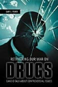 Title: Rethinking Our War on Drugs: Candid Talk about Controversial Issues, Author: Gary L. Fisher