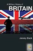 Title: A Military History of Britain: From 1775 to the Present, Author: Jeremy M. Black