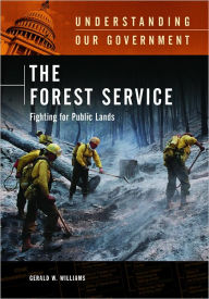 Title: Forest Service: Fighting for Public Lands, Author: Gerald W. Williams