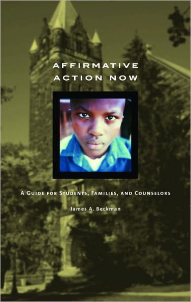 Affirmative Action Now: A Guide for Students, Families, and Counselors