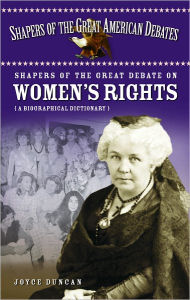 Title: Shapers of the Great Debate on Women's Rights, Author: Joyce Duncan