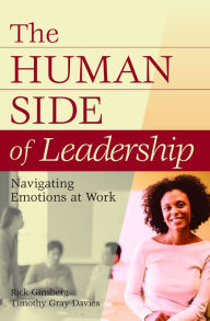 Title: The Human Side of Leadership: Navigating Emotions at Work: Navigating Emotions at Work, Author: Rick Ginsberg