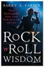 Rock 'n' Roll Wisdom: What Psychologically Astute Lyrics Teach about Life and Love (Sex, Love, and Psychology Series)