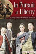 Title: In Pursuit of Liberty: Coming of Age in the American Revolution, Author: Emmy E. Werner