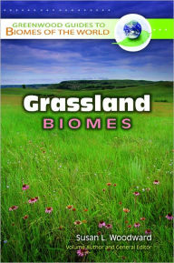 Title: Grassland Biomes, Author: Susan L. Woodward