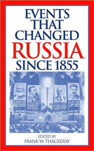 Title: Events That Changed Russia since 1855, Author: Frank W. Thackeray