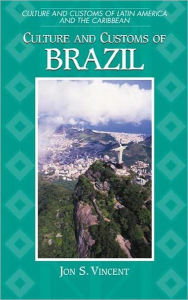 Title: Culture And Customs Of Brazil, Author: Jon Vincent