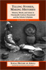 Telling Stories, Making Histories: Women, Words, and Islam in Nineteenth Century Hausaland and the Sokoto Caliphate (Social History of Africa Series)