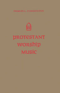 Title: Protestant Worship Music: Its History and Practice, Author: Bloomsbury Academic