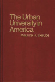 Title: The Urban University in America, Author: Maurice R. Berube