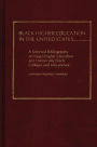 Black Higher Education in the United States: A Selected Bibliography on Negro Higher Education and Historically Black Colleges and Universities