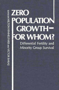 Title: Zero Population Growth--For Whom: ? Differential Fertility and Minority Group Survival, Author: Bloomsbury Academic