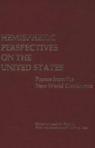 Title: Hemispheric Perspectives on the United States: Papers from the New World Conference, Author: Joseph S. Tulchin