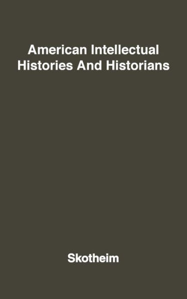 American Intellectual Histories and Historians