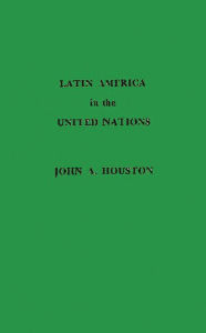 Title: Latin America in the United Nations, Author: Bloomsbury Academic