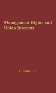 Title: Management Rights and Union Interests, Author: Bloomsbury Academic