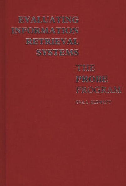 Evaluating Information Retrieval Systems: The Probe Program