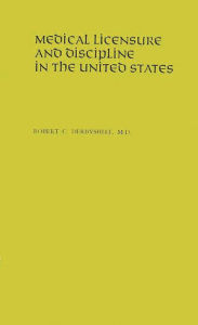 Title: Medical Licensure and Discipline in the United States, Author: Bloomsbury Academic