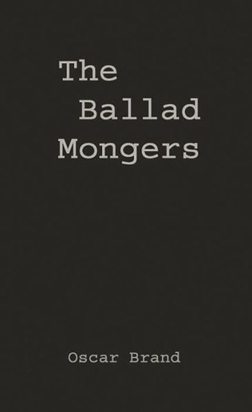 The Ballad Mongers: Rise of the Modern Folk Song