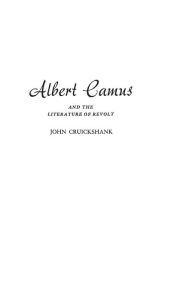 Title: Albert Camus and the Literature of Revolt, Author: Bloomsbury Academic