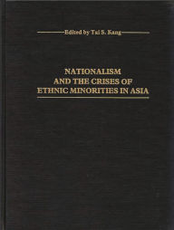 Title: Nationalism and the Crises of Ethnic Minorities in Asia, Author: Tia Kang