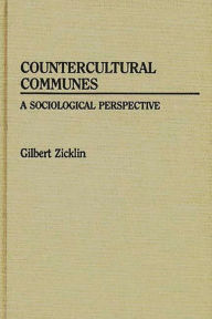 Title: Countercultural Communes: A Sociological Perspective, Author: Gilbert Zicklin