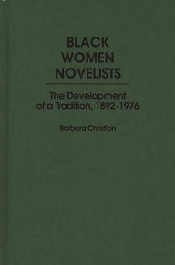 Title: Black Women Novelists: The Development of a Tradition, 1892-1976, Author: Bloomsbury Academic
