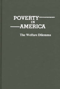 Title: Poverty in America: The Welfare Dilemma, Author: Asoke Basu