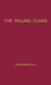 Title: The Ruling Class: A Study of British Finance Capital, Author: Bloomsbury Academic