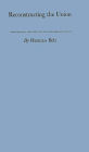 Reconstructing the Union: Theory and Policy During the Civil War