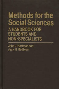 Title: Methods for the Social Sciences: A Handbook for Students and Non-Specialists, Author: John J. Hartman