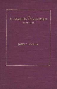 Title: An F. Marion Crawford Companion, Author: John Moran