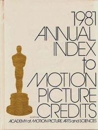 Title: Annual Index to Motion Picture Credits 1981, Author: Bloomsbury Academic