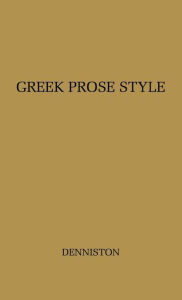 Title: Greek Prose Style, Author: Bloomsbury Academic