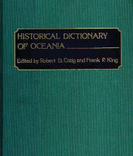 Title: Historical Dictionary of Oceania, Author: Robert Dean Craig