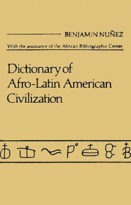 Title: Dictionary of Afro-Latin American Civilization, Author: Bloomsbury Academic
