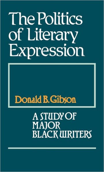 The Politics of Literary Expression: A Study of Major Black Writers