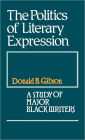 The Politics of Literary Expression: A Study of Major Black Writers