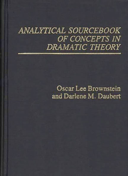 Analytical Sourcebook of Concepts in Dramatic Theory