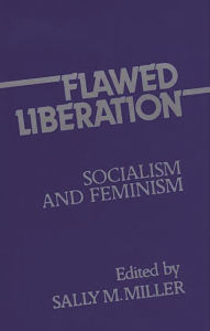 Title: Flawed Liberation: Socialism and Feminism, Author: Bloomsbury Academic