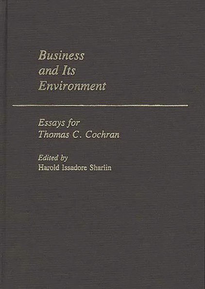 Business and its Environment: Essays for Thomas C. Cochran