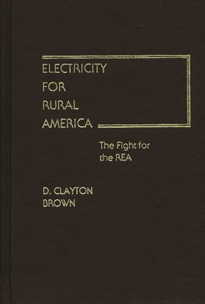 Electricity for Rural America: The Fight for the REA