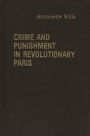 Crime and Punishment in Revolutionary Paris