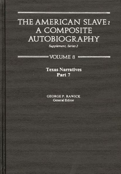 The American Slave: Texas Narratives Part 2, Supp. Ser. 2, Vol. 8